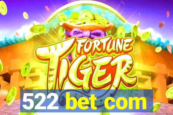 522 bet com